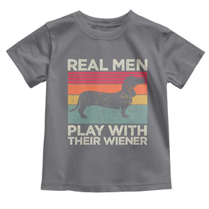 Funny Dachshund Dad Toddler T Shirt Retro Real Men Play With Their Wiener Dog Dad Gag Gift TS10 Charcoal Print Your Wear