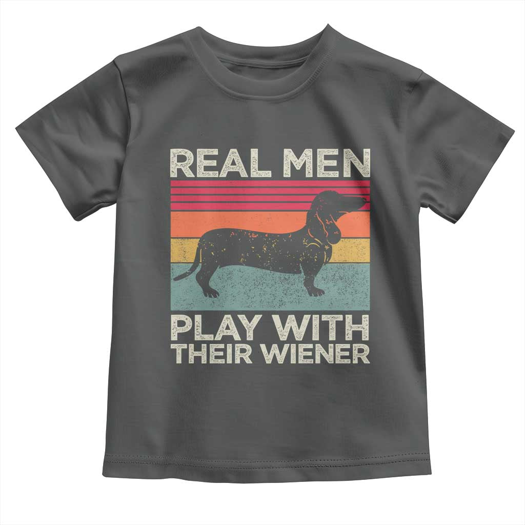 Funny Dachshund Dad Toddler T Shirt Retro Real Men Play With Their Wiener Dog Dad Gag Gift TS10 Dark Heather Print Your Wear