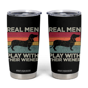 Funny Dachshund Dad Tumbler Cup Retro Real Men Play With Their Wiener Dog Dad Gag Gift TS10 Black Print Your Wear
