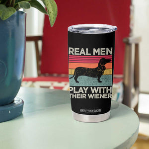 Funny Dachshund Dad Tumbler Cup Retro Real Men Play With Their Wiener Dog Dad Gag Gift TS10 Print Your Wear