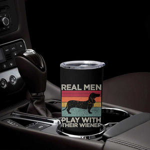 Funny Dachshund Dad Tumbler Cup Retro Real Men Play With Their Wiener Dog Dad Gag Gift TS10 Print Your Wear