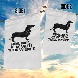Funny Dachshund Dog Dad Garden Flag Real Men Play With Their Wiener Pet Father Gag Gift TS10 Print Your Wear
