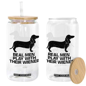 Funny Dachshund Dog Dad Glass Can Real Men Play With Their Wiener Pet Father Gag Gift TS10 Print Your Wear