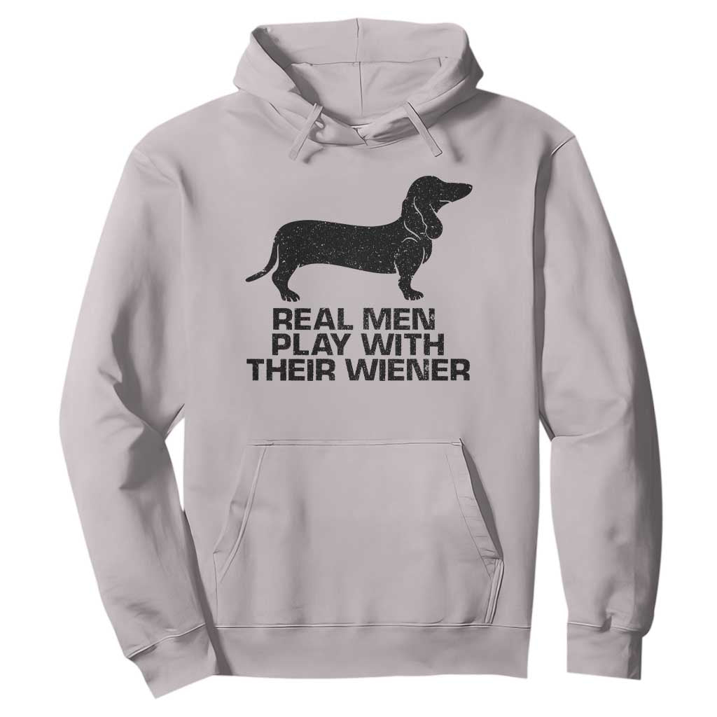 Funny Dachshund Dog Dad Hoodie Real Men Play With Their Wiener Pet Father Gag Gift TS10 Ice Gray Print Your Wear