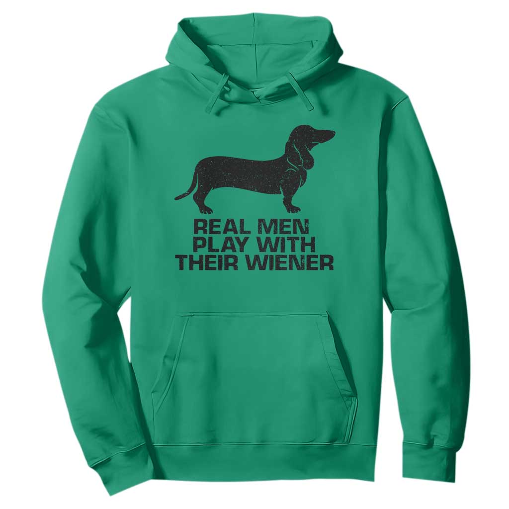 Funny Dachshund Dog Dad Hoodie Real Men Play With Their Wiener Pet Father Gag Gift - Print Your Wear
