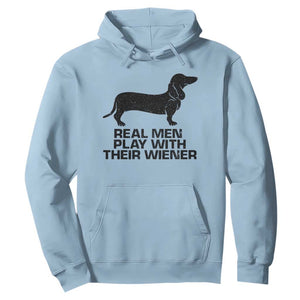 Funny Dachshund Dog Dad Hoodie Real Men Play With Their Wiener Pet Father Gag Gift TS10 Light Blue Print Your Wear