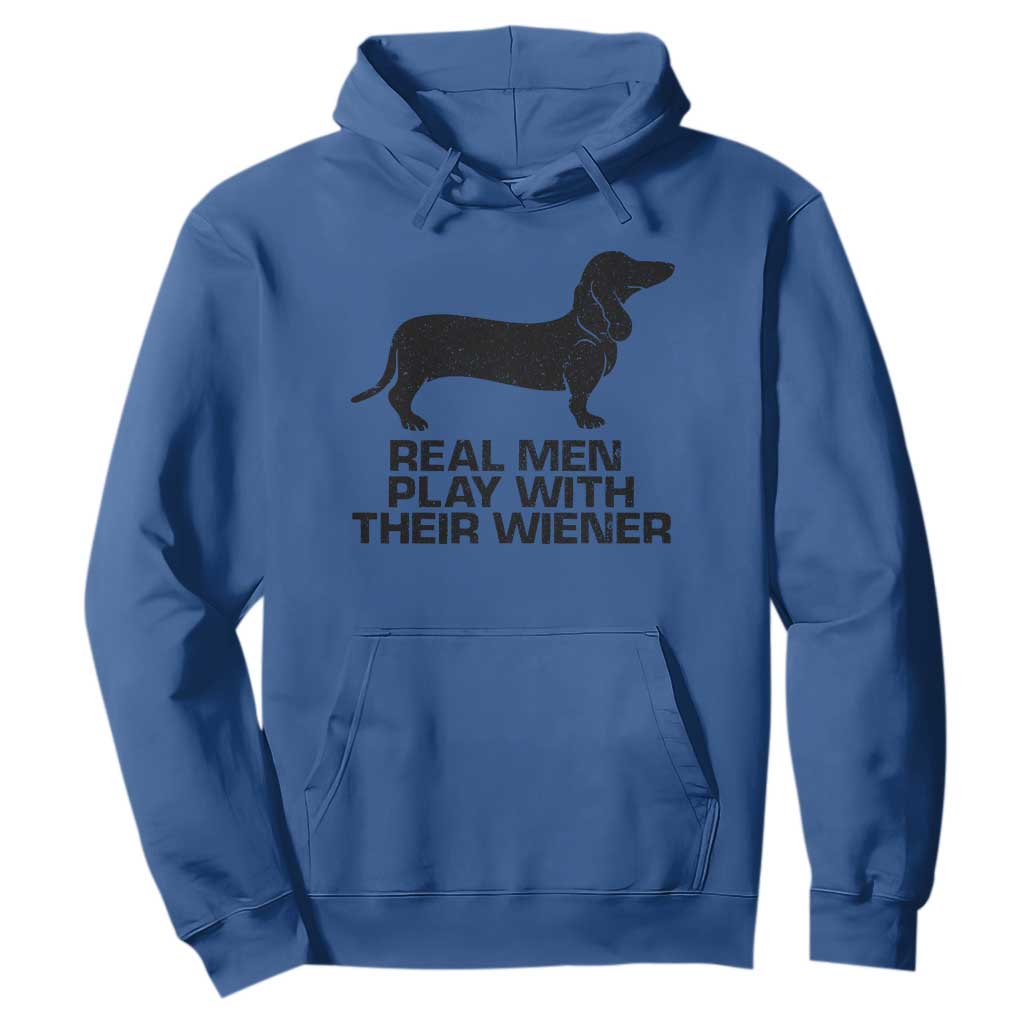Funny Dachshund Dog Dad Hoodie Real Men Play With Their Wiener Pet Father Gag Gift TS10 Royal Blue Print Your Wear