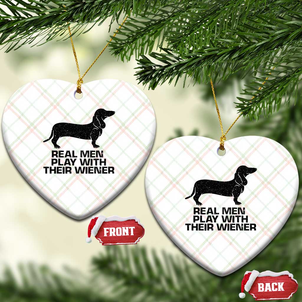Funny Dachshund Dog Dad Ceramic Ornament Real Men Play With Their Wiener Pet Father Gag Gift TS10 Print Your Wear