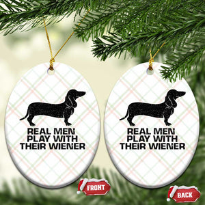 Funny Dachshund Dog Dad Ceramic Ornament Real Men Play With Their Wiener Pet Father Gag Gift TS10 Print Your Wear