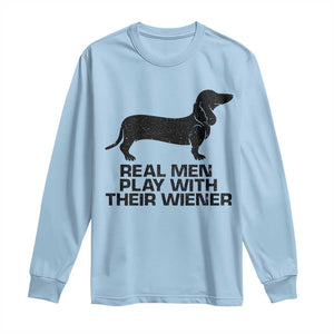 Funny Dachshund Dog Dad Long Sleeve Shirt Real Men Play With Their Wiener Pet Father Gag Gift TS10 Light Blue Print Your Wear