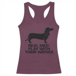 Funny Dachshund Dog Dad Racerback Tank Top Real Men Play With Their Wiener Pet Father Gag Gift TS10 Maroon Print Your Wear