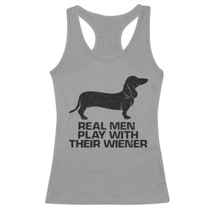 Funny Dachshund Dog Dad Racerback Tank Top Real Men Play With Their Wiener Pet Father Gag Gift TS10 Sport Gray Print Your Wear