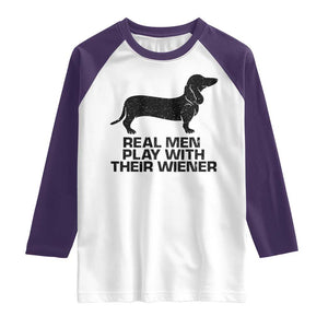 Funny Dachshund Dog Dad Raglan Shirt Real Men Play With Their Wiener Pet Father Gag Gift TS10 White Purple Print Your Wear