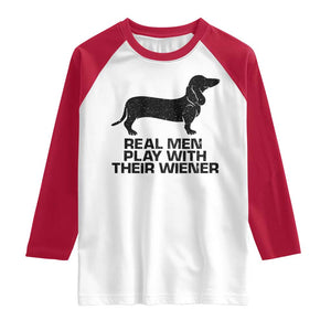 Funny Dachshund Dog Dad Raglan Shirt Real Men Play With Their Wiener Pet Father Gag Gift TS10 White Red Print Your Wear
