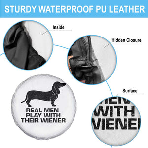Funny Dachshund Dog Dad Spare Tire Cover Real Men Play With Their Wiener Pet Father Gag Gift TS10 Print Your Wear