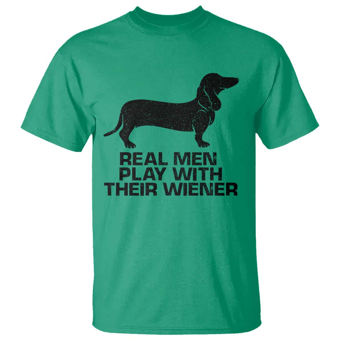 Funny Dachshund Dog Dad T Shirt Real Men Play With Their Wiener Pet Father Gag Gift TS10 Irish Green Print Your Wear