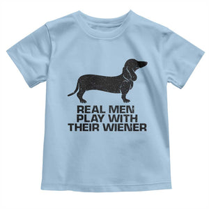 Funny Dachshund Dog Dad Toddler T Shirt Real Men Play With Their Wiener Pet Father Gag Gift TS10 Light Blue Print Your Wear