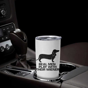 Funny Dachshund Dog Dad Tumbler Cup Real Men Play With Their Wiener Pet Father Gag Gift TS10 Print Your Wear