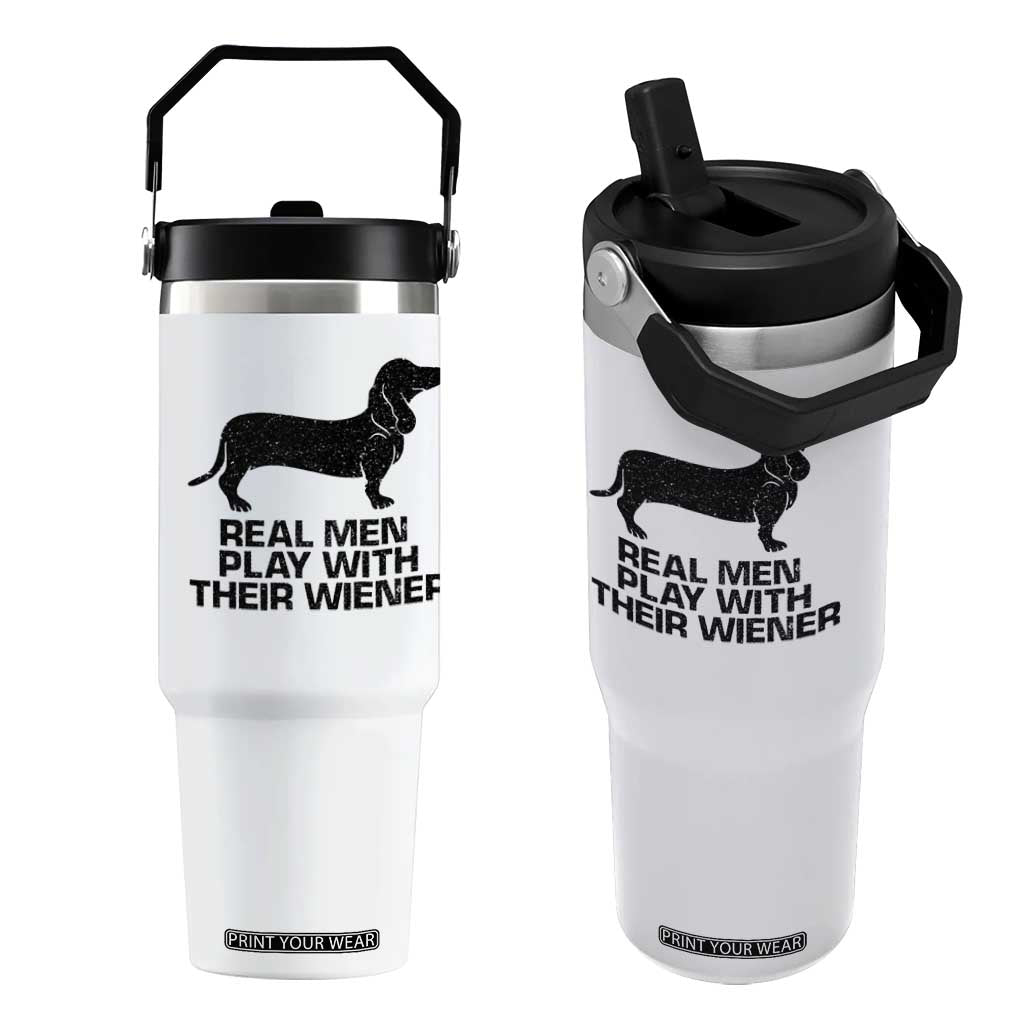 Funny Dachshund Dog Dad Flip Straw Tumbler Real Men Play With Their Wiener Pet Father Gag Gift TS10 One Size: 30 oz White Print Your Wear