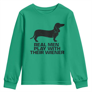 Funny Dachshund Dog Dad Youth Sweatshirt Real Men Play With Their Wiener Pet Father Gag Gift TS10 Irish Green Print Your Wear