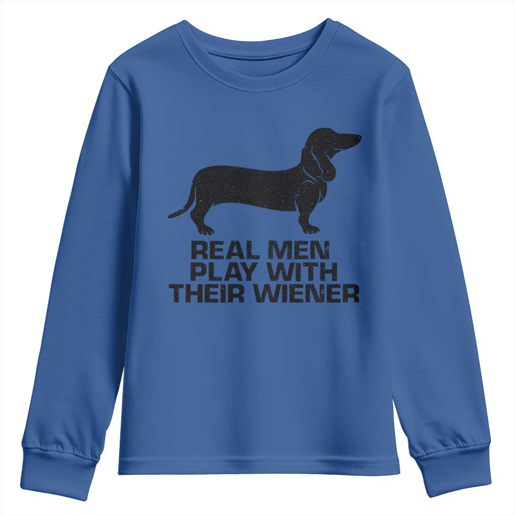 Funny Dachshund Dog Dad Youth Sweatshirt Real Men Play With Their Wiener Pet Father Gag Gift TS10 Royal Blue Print Your Wear