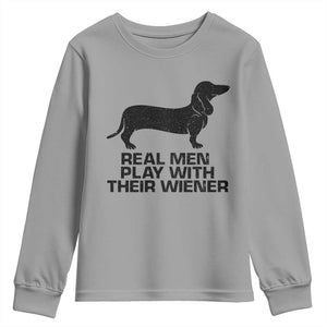 Funny Dachshund Dog Dad Youth Sweatshirt Real Men Play With Their Wiener Pet Father Gag Gift TS10 Sport Gray Print Your Wear