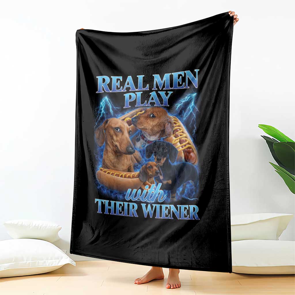 Funny Dachshund Dog Dad Throw Blanket Real Men Play With Their Wiener Funny Offensive TS10 Print Your Wear