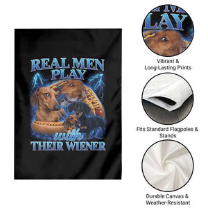 Funny Dachshund Dog Dad Garden Flag Real Men Play With Their Wiener Funny Offensive TS10 Print Your Wear