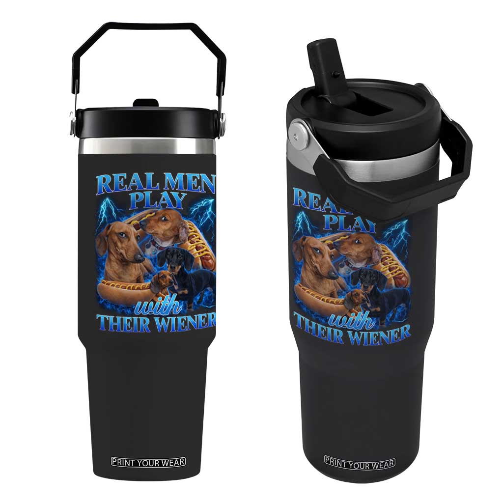 Funny Dachshund Dog Dad Flip Straw Tumbler Real Men Play With Their Wiener Funny Offensive TS10 One Size: 30 oz Black Print Your Wear