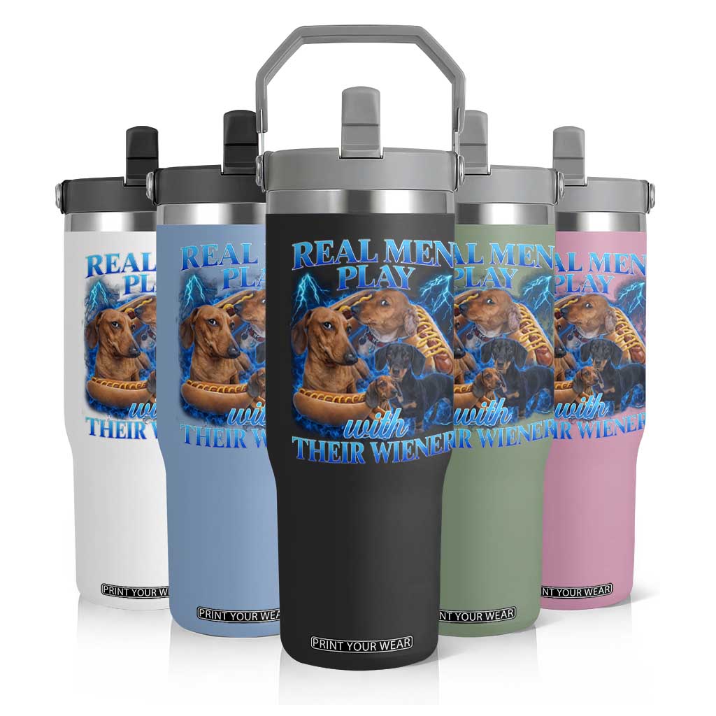 Funny Dachshund Dog Dad Flip Straw Tumbler Real Men Play With Their Wiener Funny Offensive TS10 Print Your Wear