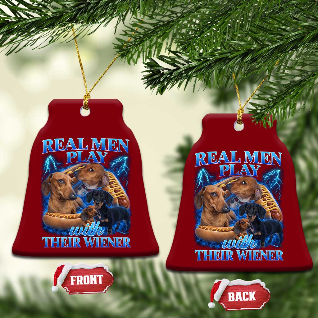 Funny Dachshund Dog Dad Ceramic Ornament Real Men Play With Their Wiener Funny Offensive TS10 Print Your Wear