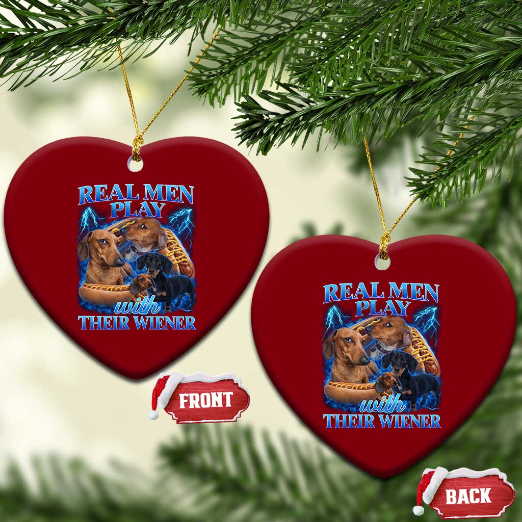 Funny Dachshund Dog Dad Ceramic Ornament Real Men Play With Their Wiener Funny Offensive TS10 Print Your Wear