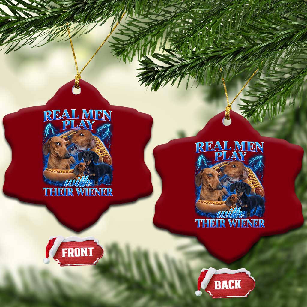 Funny Dachshund Dog Dad Ceramic Ornament Real Men Play With Their Wiener Funny Offensive TS10 Print Your Wear