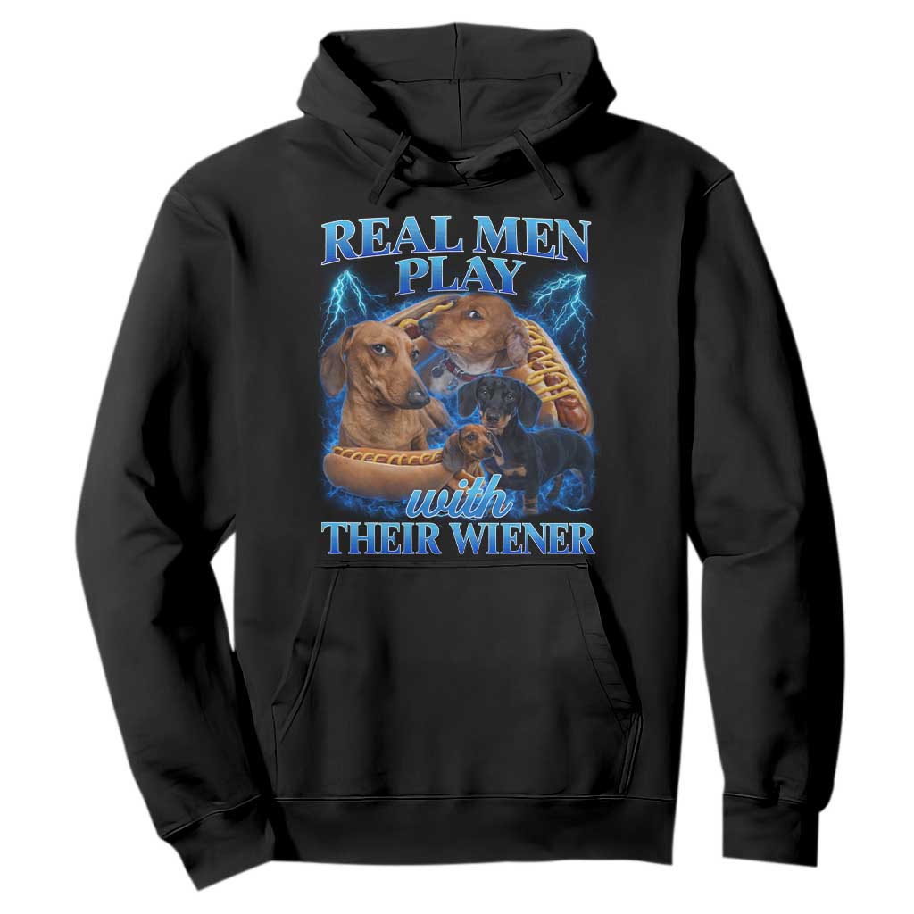 Funny Dachshund Dog Dad Hoodie Real Men Play With Their Wiener Funny Offensive - Print Your Wear