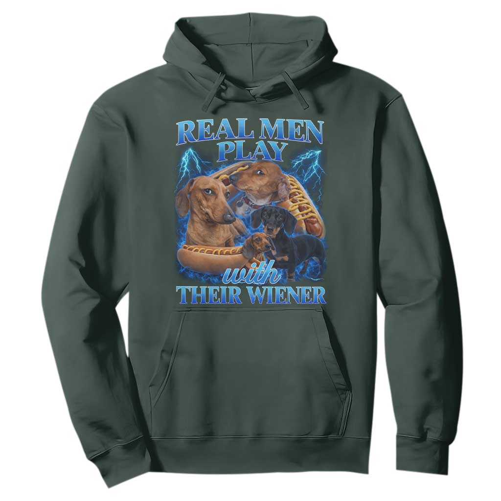 Funny Dachshund Dog Dad Hoodie Real Men Play With Their Wiener Funny Offensive TS10 Dark Forest Green Print Your Wear
