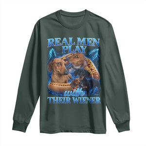 Funny Dachshund Dog Dad Long Sleeve Shirt Real Men Play With Their Wiener Funny Offensive TS10 Dark Forest Green Print Your Wear