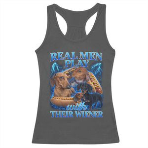 Funny Dachshund Dog Dad Racerback Tank Top Real Men Play With Their Wiener Funny Offensive TS10 Dark Heather Print Your Wear