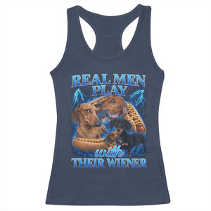 Funny Dachshund Dog Dad Racerback Tank Top Real Men Play With Their Wiener Funny Offensive TS10 Navy Print Your Wear