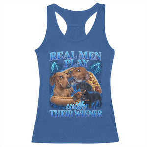 Funny Dachshund Dog Dad Racerback Tank Top Real Men Play With Their Wiener Funny Offensive TS10 Royal Blue Print Your Wear