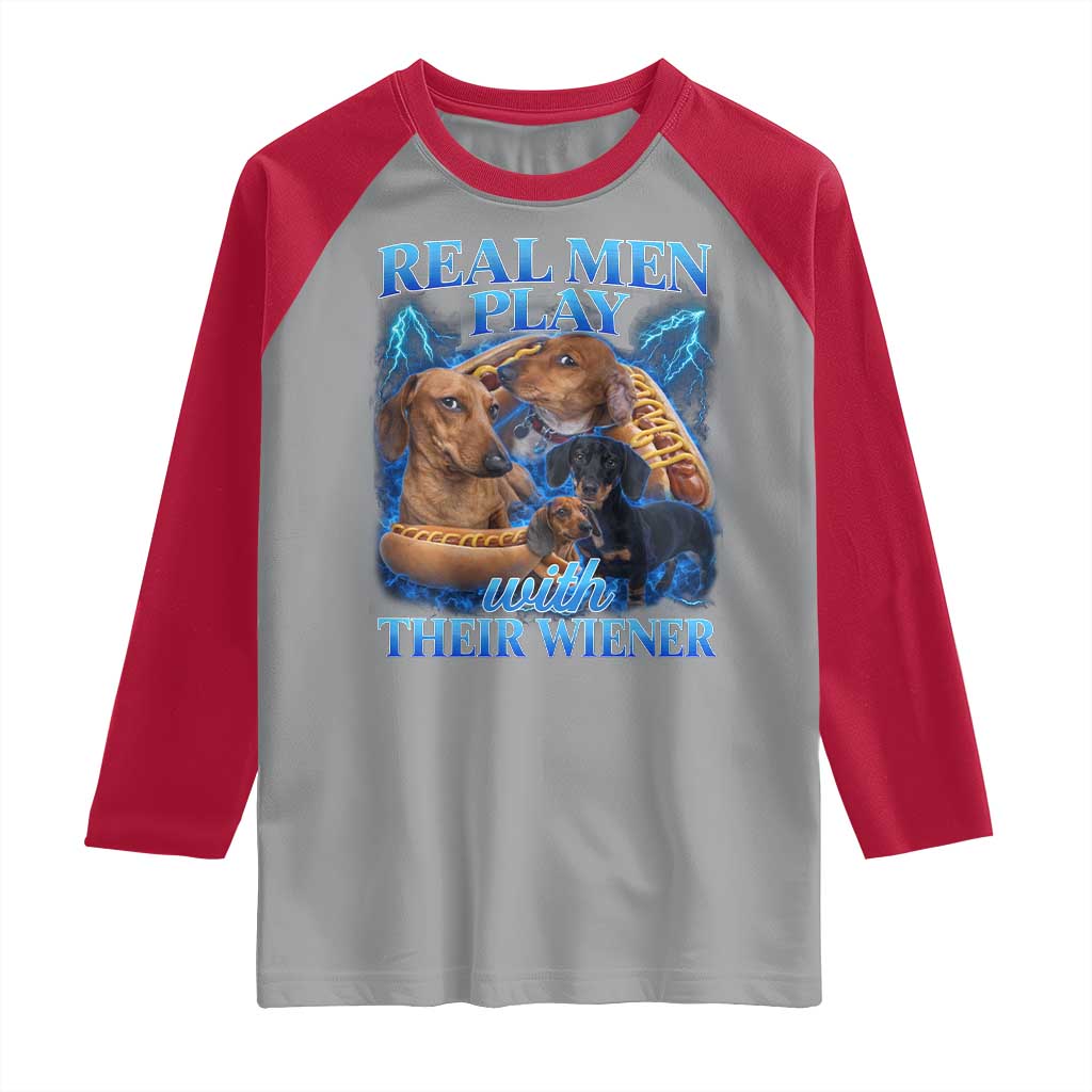 Funny Dachshund Dog Dad Raglan Shirt Real Men Play With Their Wiener Funny Offensive TS10 Sport Gray Red Print Your Wear