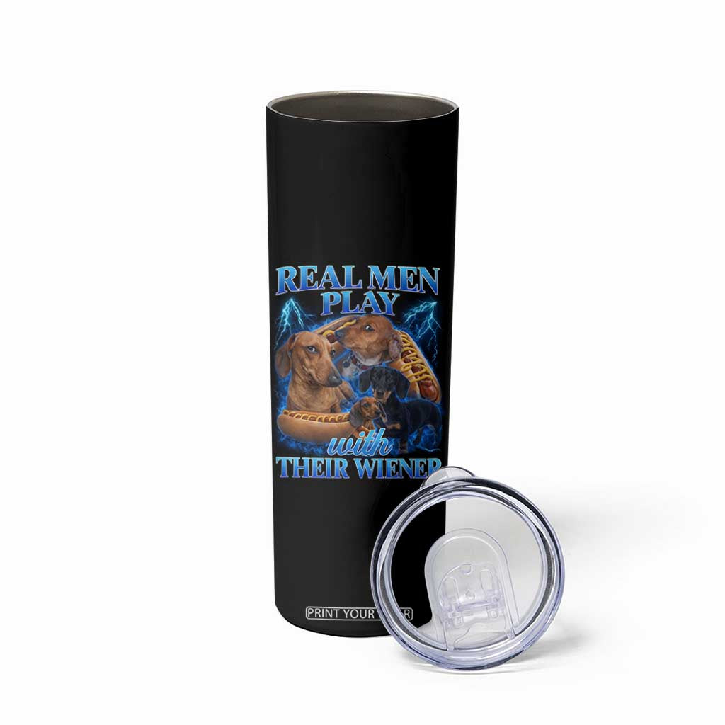Funny Dachshund Dog Dad Skinny Tumbler Real Men Play With Their Wiener Funny Offensive TS10 Print Your Wear