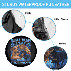 Funny Dachshund Dog Dad Spare Tire Cover Real Men Play With Their Wiener Funny Offensive TS10 Print Your Wear