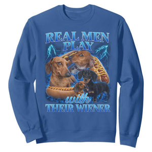 Funny Dachshund Dog Dad Sweatshirt Real Men Play With Their Wiener Funny Offensive TS10 Royal Blue Print Your Wear