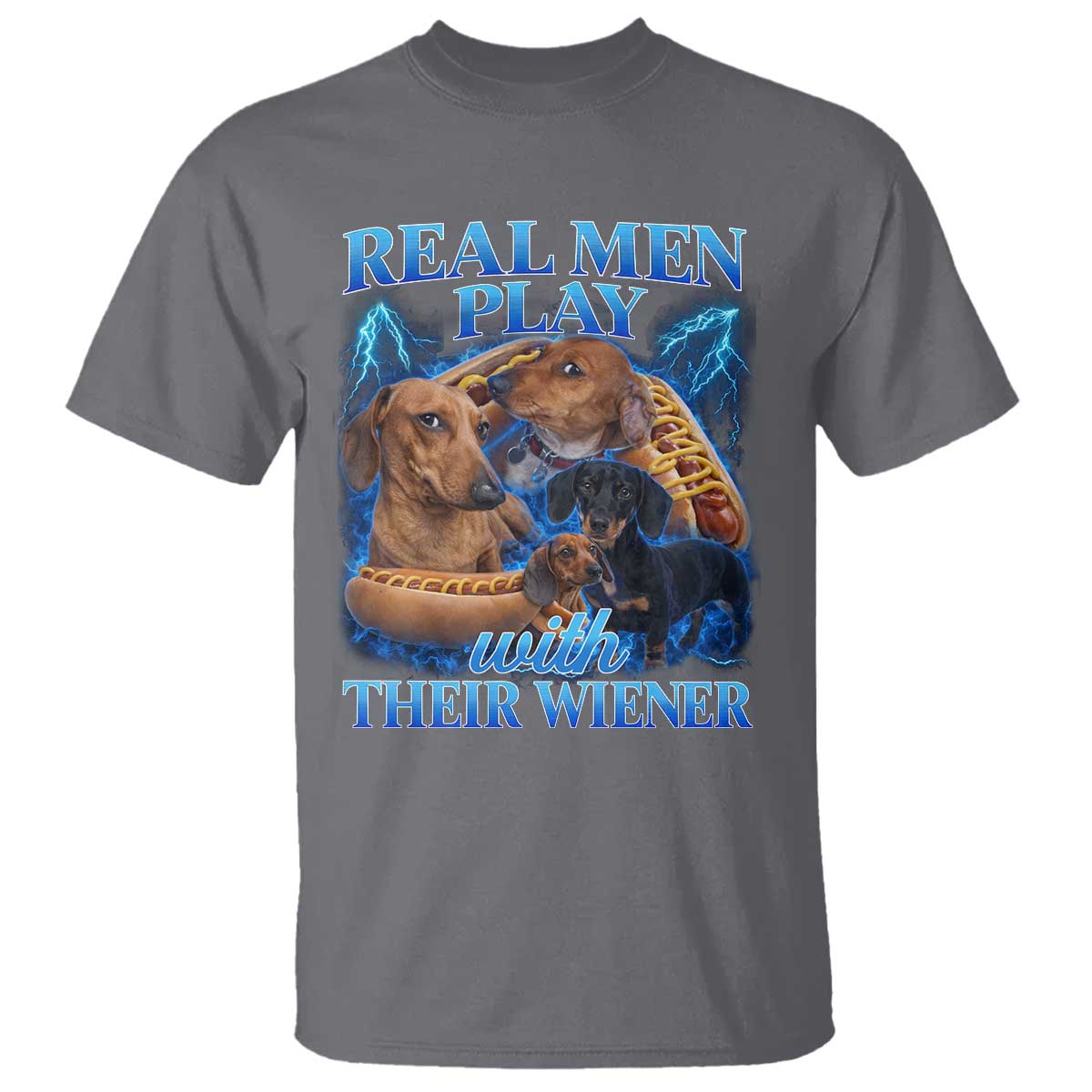 Funny Dachshund Dog Dad T Shirt Real Men Play With Their Wiener Funny Offensive TS10 Charcoal Print Your Wear