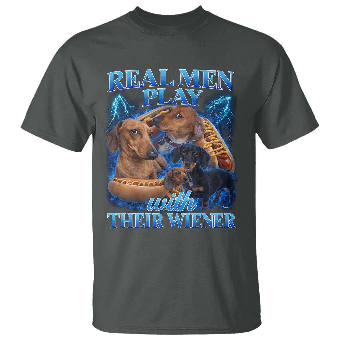 Funny Dachshund Dog Dad T Shirt Real Men Play With Their Wiener Funny Offensive TS10 Dark Heather Print Your Wear