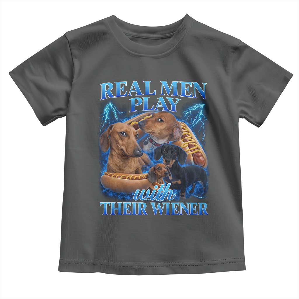 Funny Dachshund Dog Dad Toddler T Shirt Real Men Play With Their Wiener Funny Offensive TS10 Dark Heather Print Your Wear