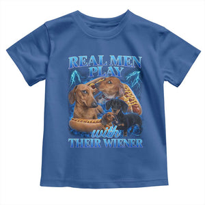 Funny Dachshund Dog Dad Toddler T Shirt Real Men Play With Their Wiener Funny Offensive TS10 Royal Blue Print Your Wear