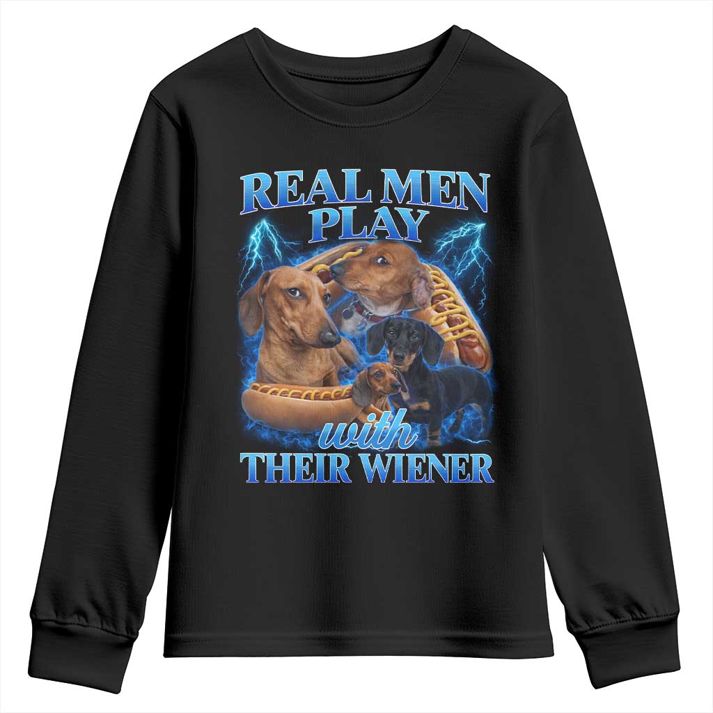 Funny Dachshund Dog Dad Youth Sweatshirt Real Men Play With Their Wiener Funny Offensive TS10 Black Print Your Wear