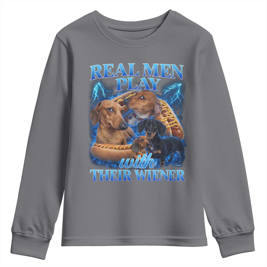 Funny Dachshund Dog Dad Youth Sweatshirt Real Men Play With Their Wiener Funny Offensive TS10 Charcoal Print Your Wear