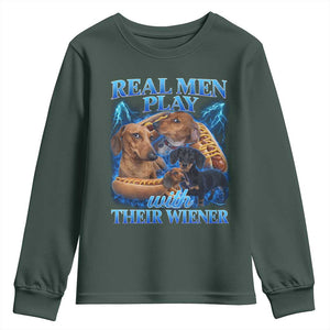 Funny Dachshund Dog Dad Youth Sweatshirt Real Men Play With Their Wiener Funny Offensive TS10 Dark Forest Green Print Your Wear